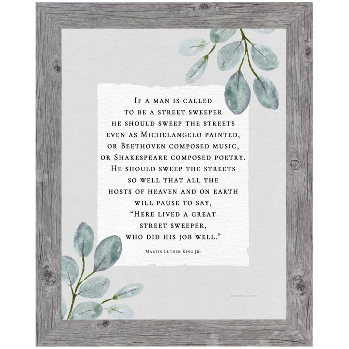 If A Man Is Called To Be A Street Sweeper Martin Luther King for wholesale by Summer Snow Art