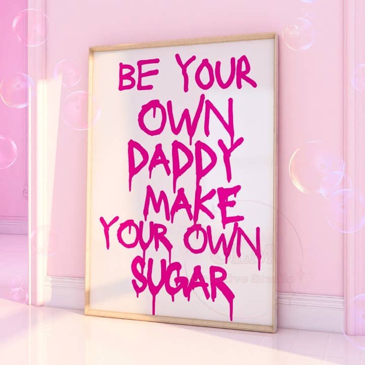 Be Your Own Daddy Make Your Own Sugar Wall Art Prints for wholesale by CLM Creative Studio
