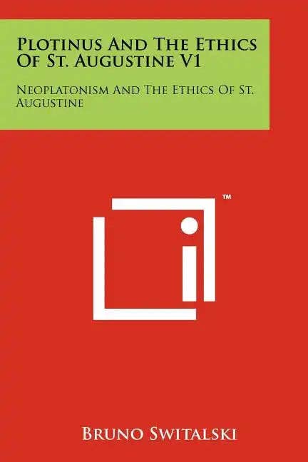 Books by splitShops - Wholesale Book - Adult - Plotinus And The Ethics Of St. Augustine V1: Neoplatonism And The Ethics Of St. Augustine - Paperback0