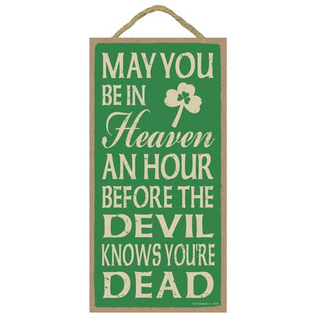 Moge je een uur in de hemel zijn voordat de duivel het weet voor wholesale door SJT Enterprises, Inc.