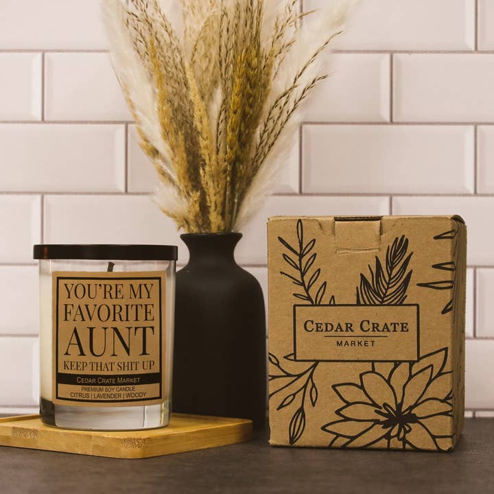 Cedar Crate Market - Wholesale Jar/Filled Candle - Aunt Candle | You're My Favorite Aunt Keep That Shit Up Soy4