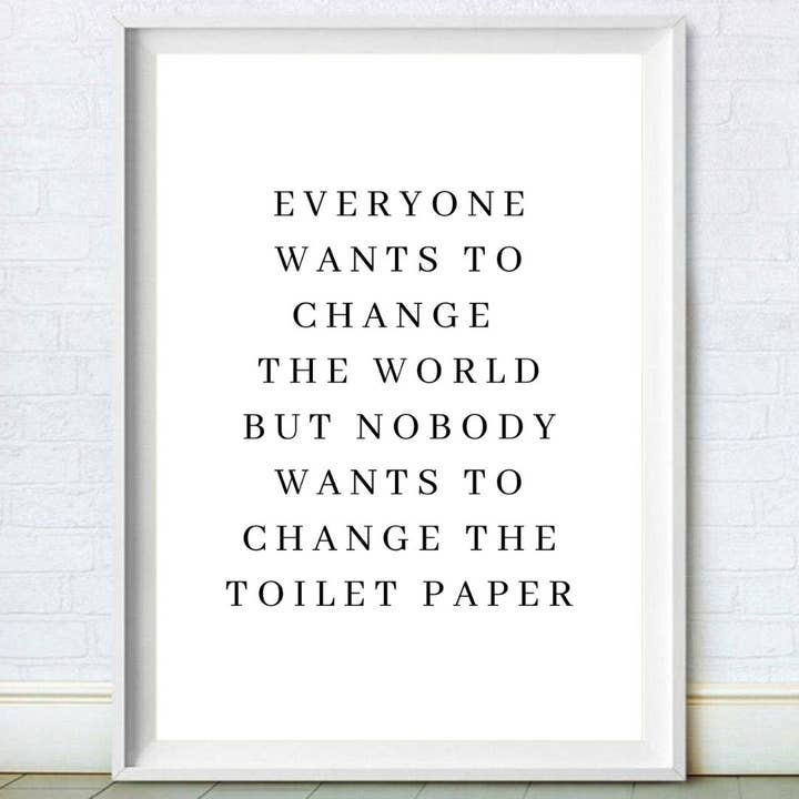Moonshine Prints – wholesale Art print – Change The Toilet Paper Print