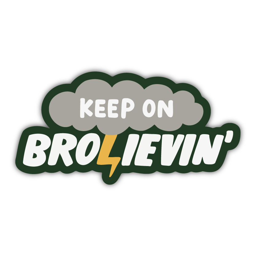 Kyn You Believe It - Wholesale Sticker - Keep On Brolievin' Sticker3