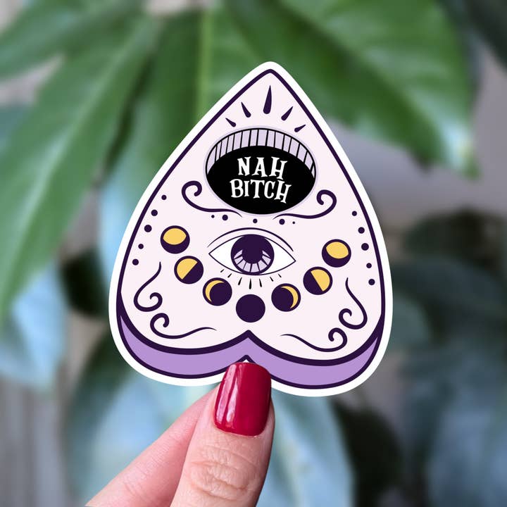 Nah Bitch Ouija Planchette Vinyl Sticker Spooky for wholesale by Moonlit Creations
