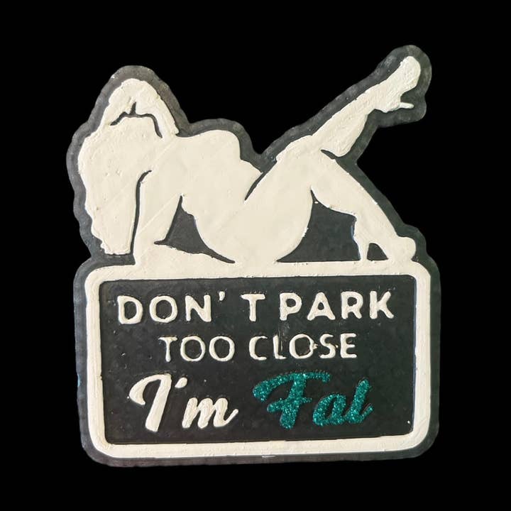 «Non parcheggiare per chiudere, sono grasso» Freshie per la vendita all'ingrosso da parte di Redscandleco LLC