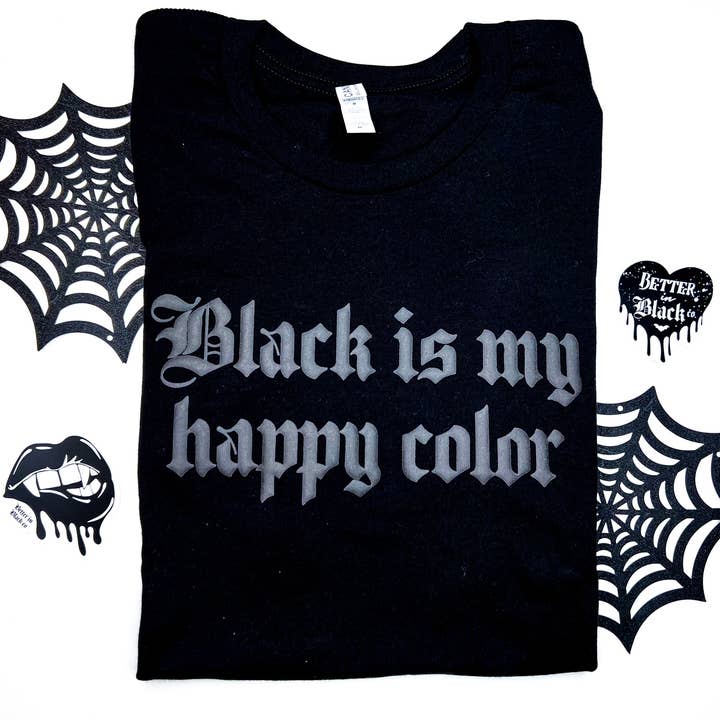 Black Is My Happy Color - Goth Tees - Edgy Shirts for wholesale by Better In Black Co