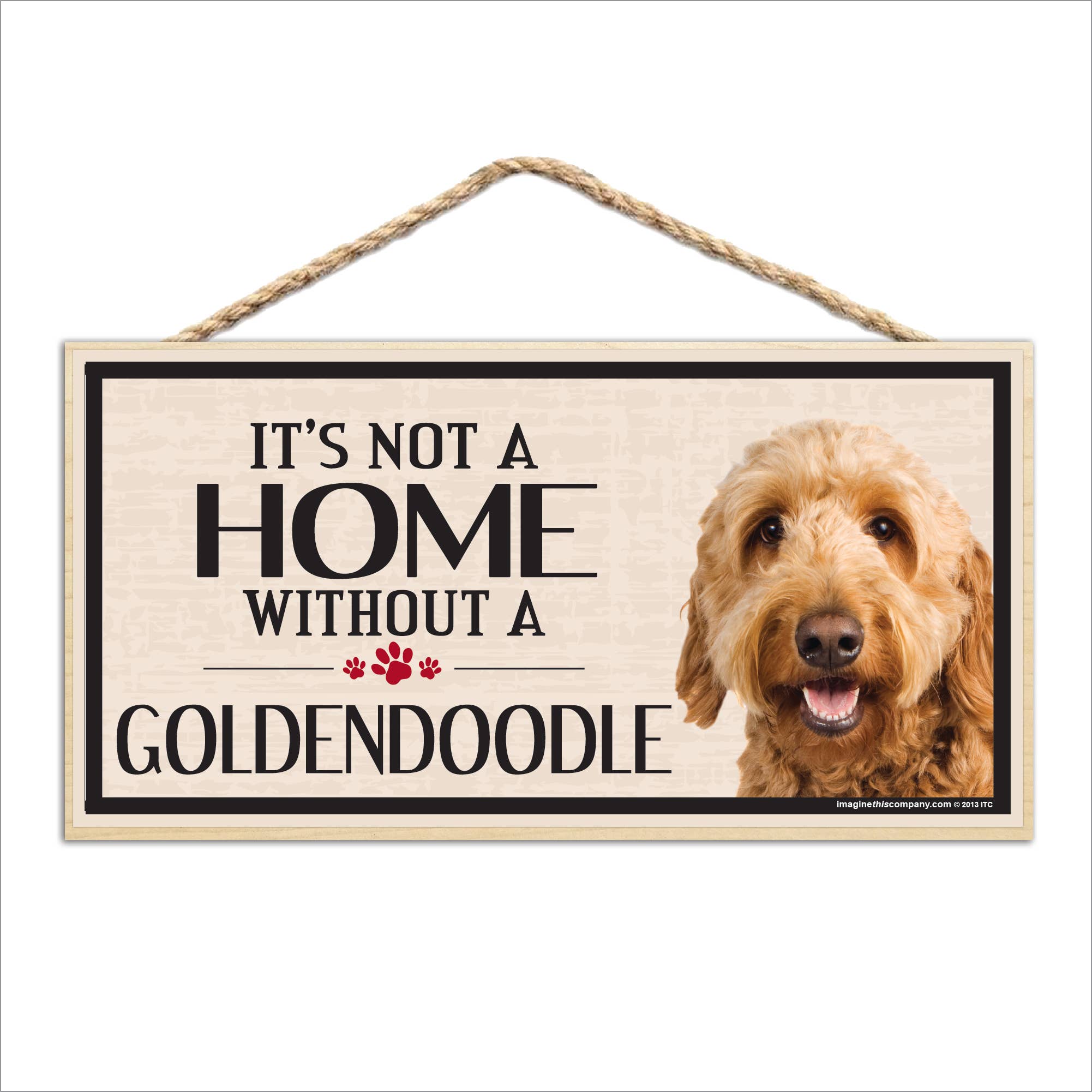 Imagine This Company - Wholesale Sign - It's Not a Home Without A Goldendoodle Wood Sign3