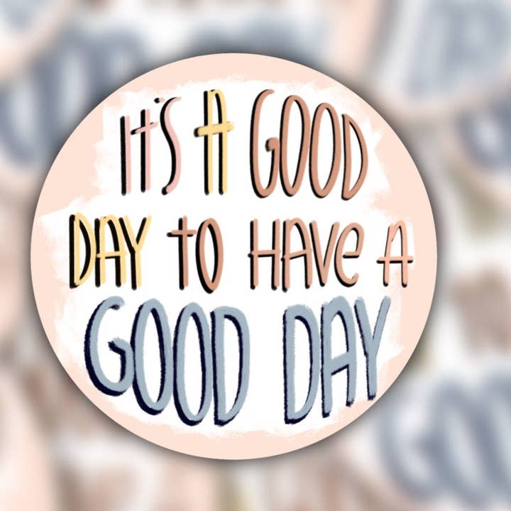 Pegatina «Es un buen día para tener un buen día» para venta al por mayor de Krafted by Kin LLC