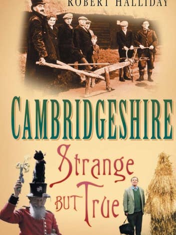 Cambridgeshire: Strange But True by Robert Halliday for wholesale by Boon Books