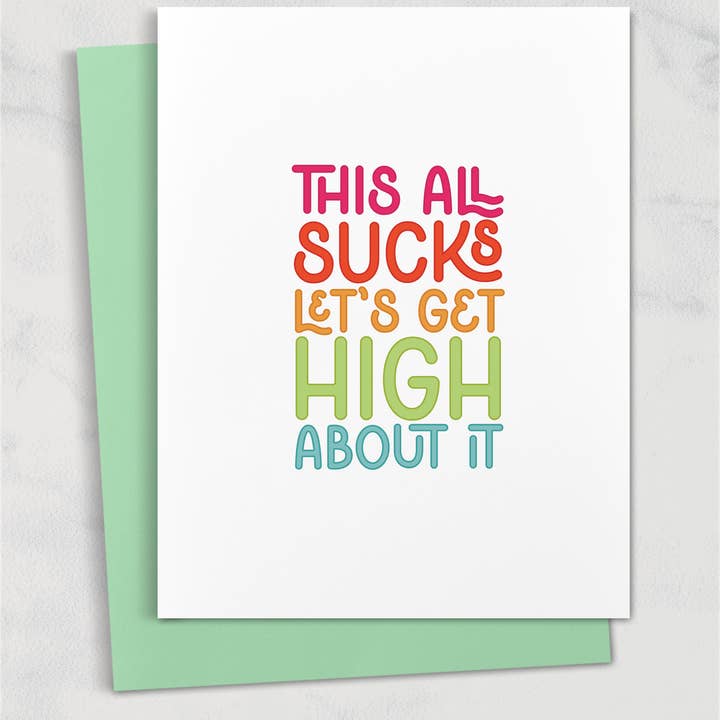 this all sucks let's get high about it greeting card for wholesale by Square Peggy