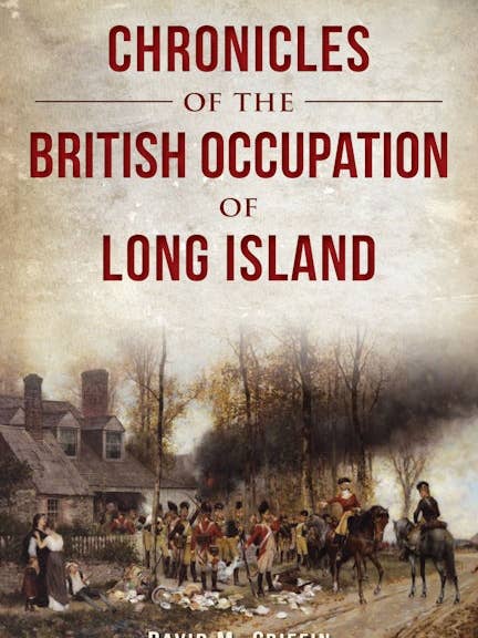 Chronicles of the British Occupation of Long Island for wholesale by Arcadia Publishing