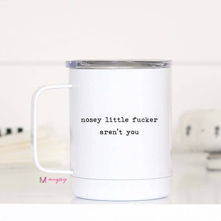Mugsby - Wholesale Insulated Mug/Tumbler - Nosey Little Fucker Funny Travel Cup With Handle