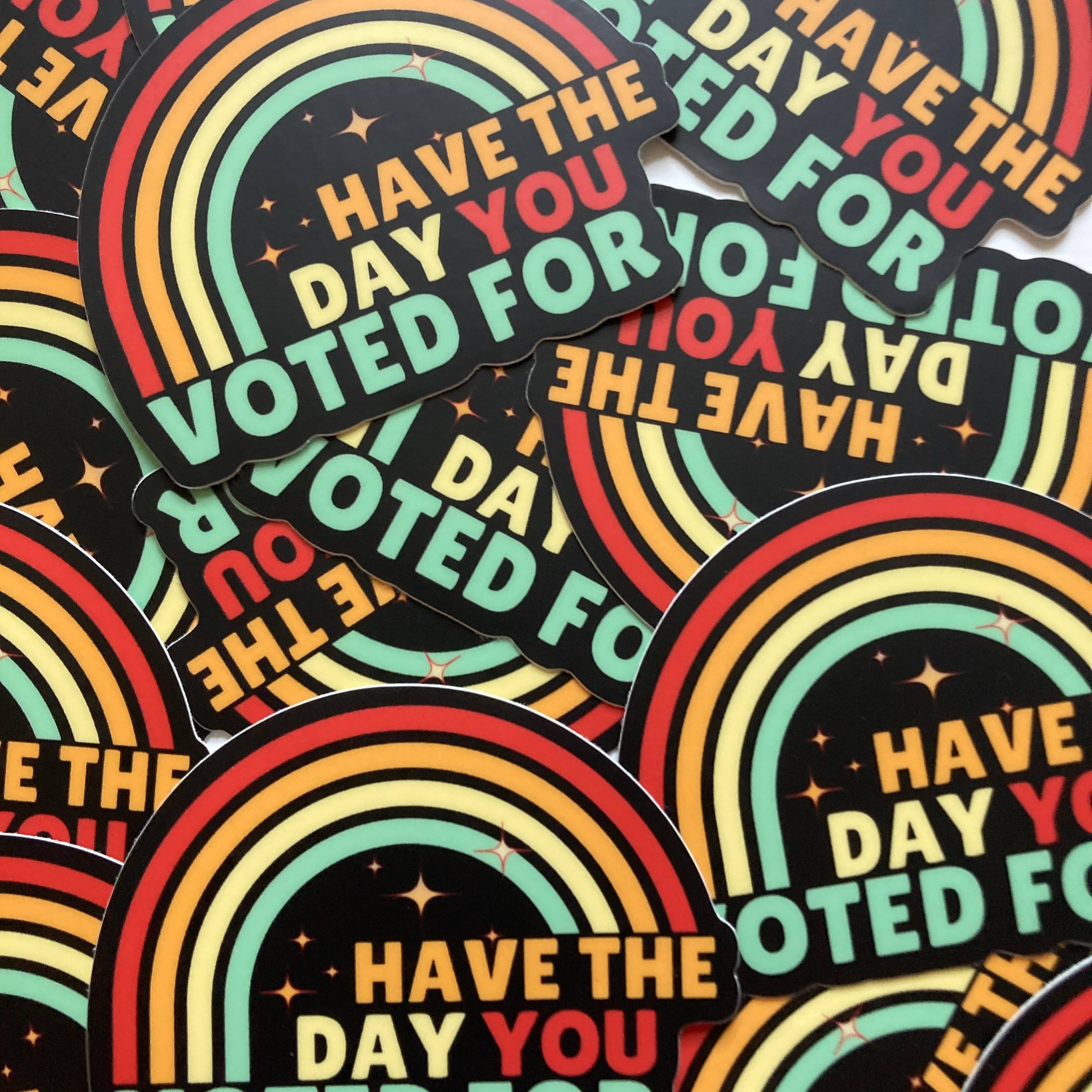 PartyHappier - Wholesale Phone & Laptop Stickers - Have The Day You Voted For Vinyl Sticker2