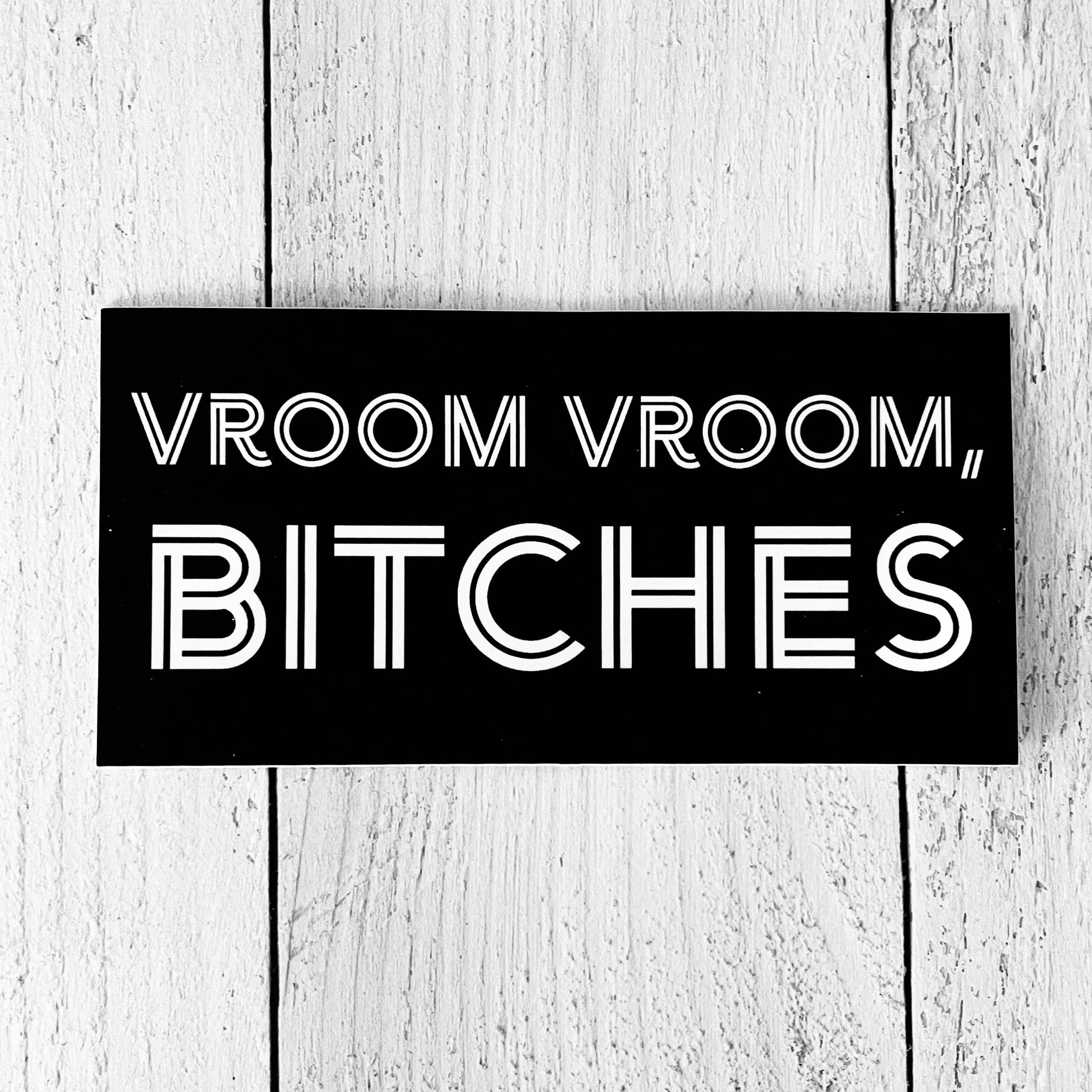 The Silver Spider - Wholesale Sticker - Vroom Vroom Bitches Bumper Sticker funny0