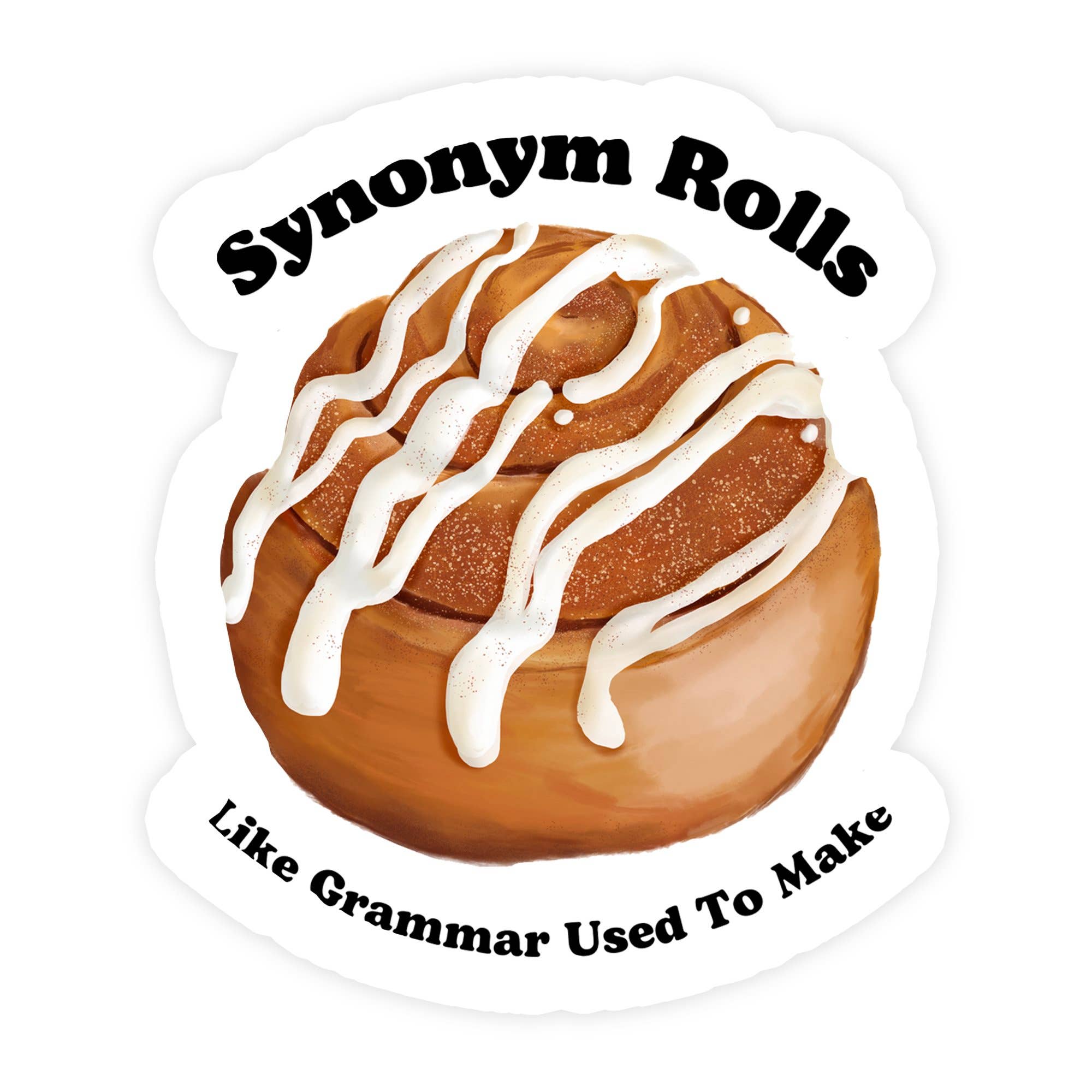 Sticker Bull - Wholesale Sticker - Synonym Rolls Sticker, Like Grammar Made Sticker, Cinnamon Roll Meme Sticker Parody Waterproof Vinyl Sticker for Laptop, Hydroflask, or Car