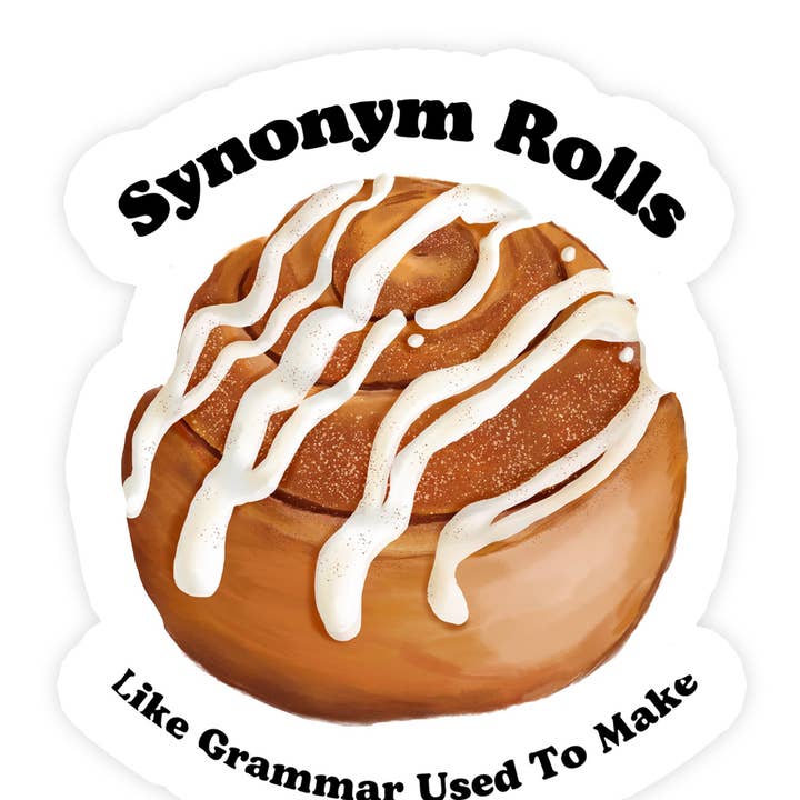 Sticker Bull - Wholesale Sticker - Synonym Rolls Sticker, Like Grammar Made Sticker, Cinnamon Roll Meme Sticker Parody Waterproof Vinyl Sticker for Laptop, Hydroflask, or Car0