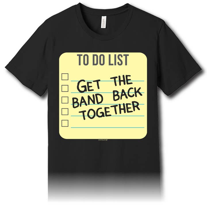 TODO List Get The Band Back Together – Unisex Tee for wholesale by Static Cat Studio