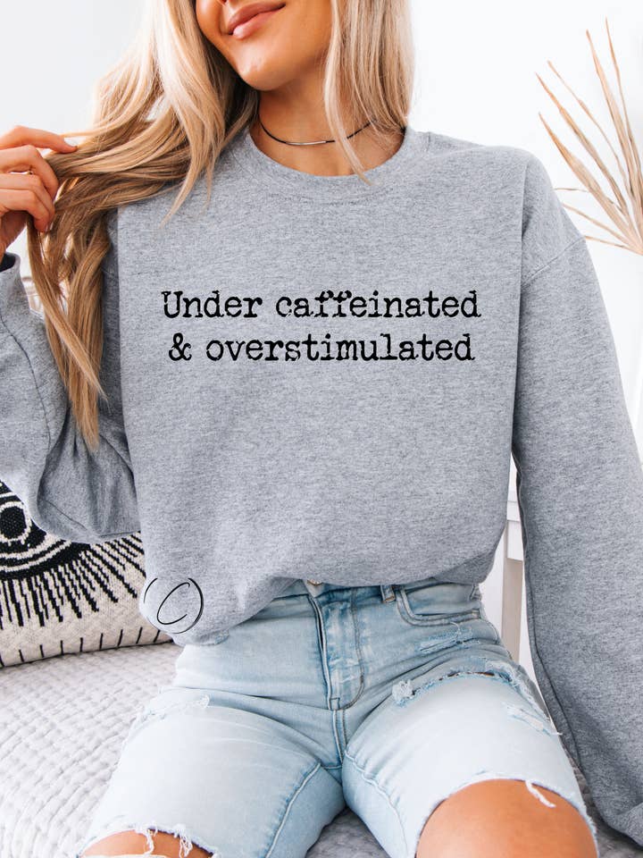 Under Caffeinated Sweatshirt for wholesale by CMD Wholesale
