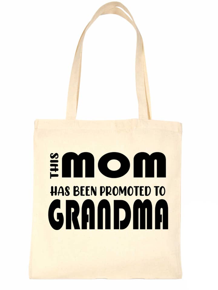 This Mom Has Been promoted To Grandma Funny Bag For Life Shopping Tote Bag for wholesale by Print4U