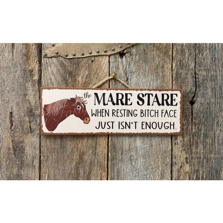 North Fork Mercantile - Wholesale Sign - The Mare Stare, When Resting Bitch Face, Horse Sign