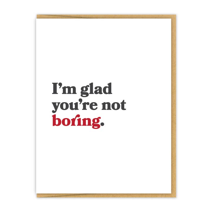 Spacepig Press - Venta al por mayor Tarjetas de amor - Me alegro de que no seas aburrido. | Letterpress Love Card