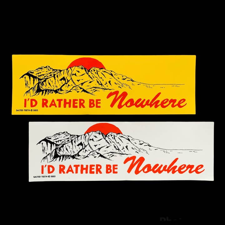 Salted Teeth – wholesale Sticker – I'd Rather Be Nowhere – Bumper Sticker