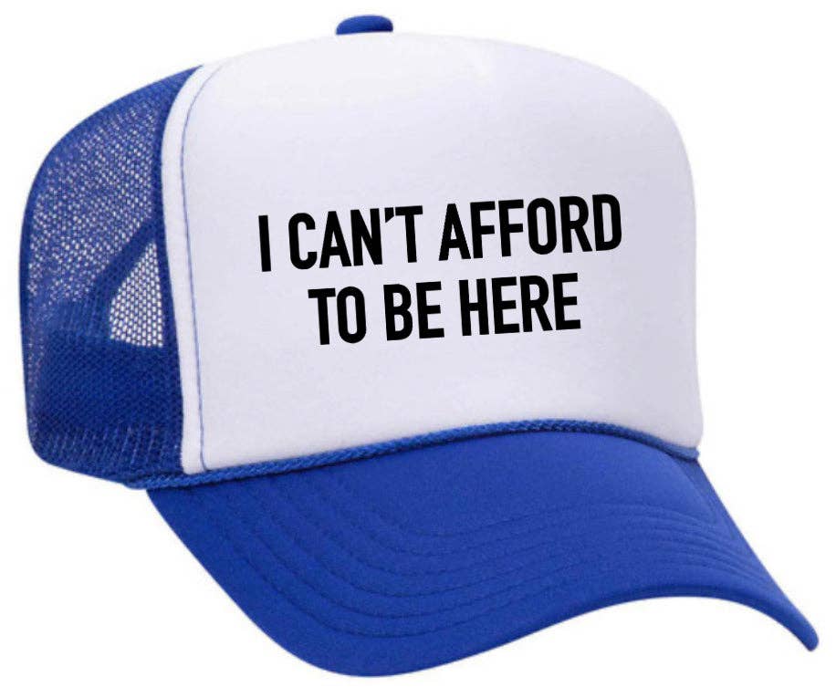 Inappropriate Trucker Hats - Wholesale Trucker Hat - Unisex - I Can’t Afford To Be Here Trucker Hat7