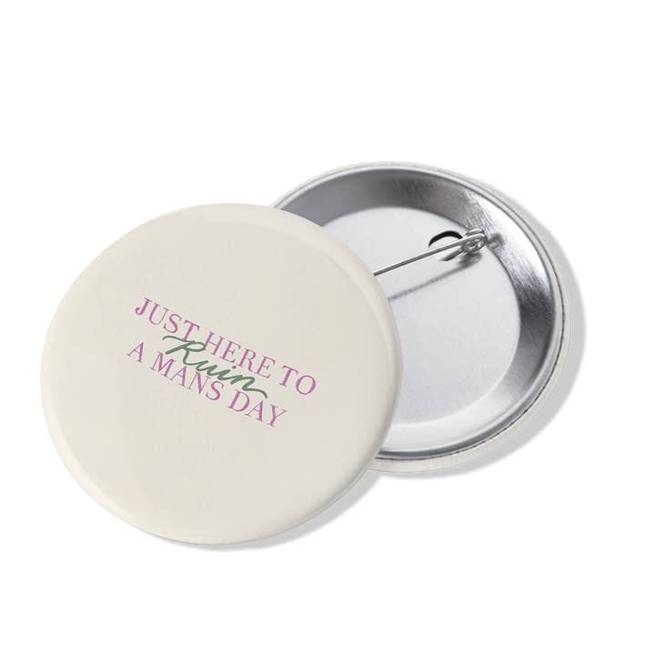 Ruin A Man Button Pin for wholesale by Ashley Frye Studio