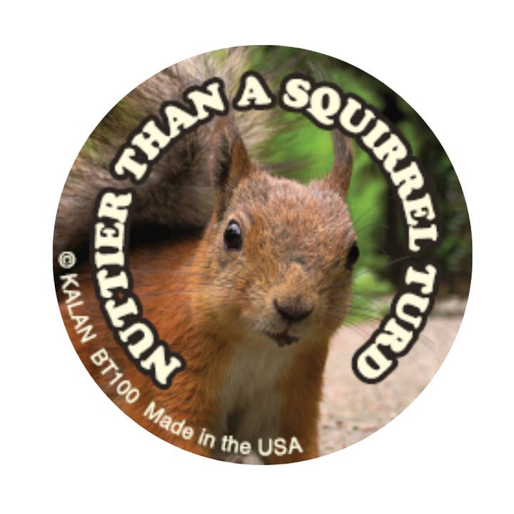 Nuttier Than a Squirrel Turd 1.25" Round Button for wholesale by Kalan