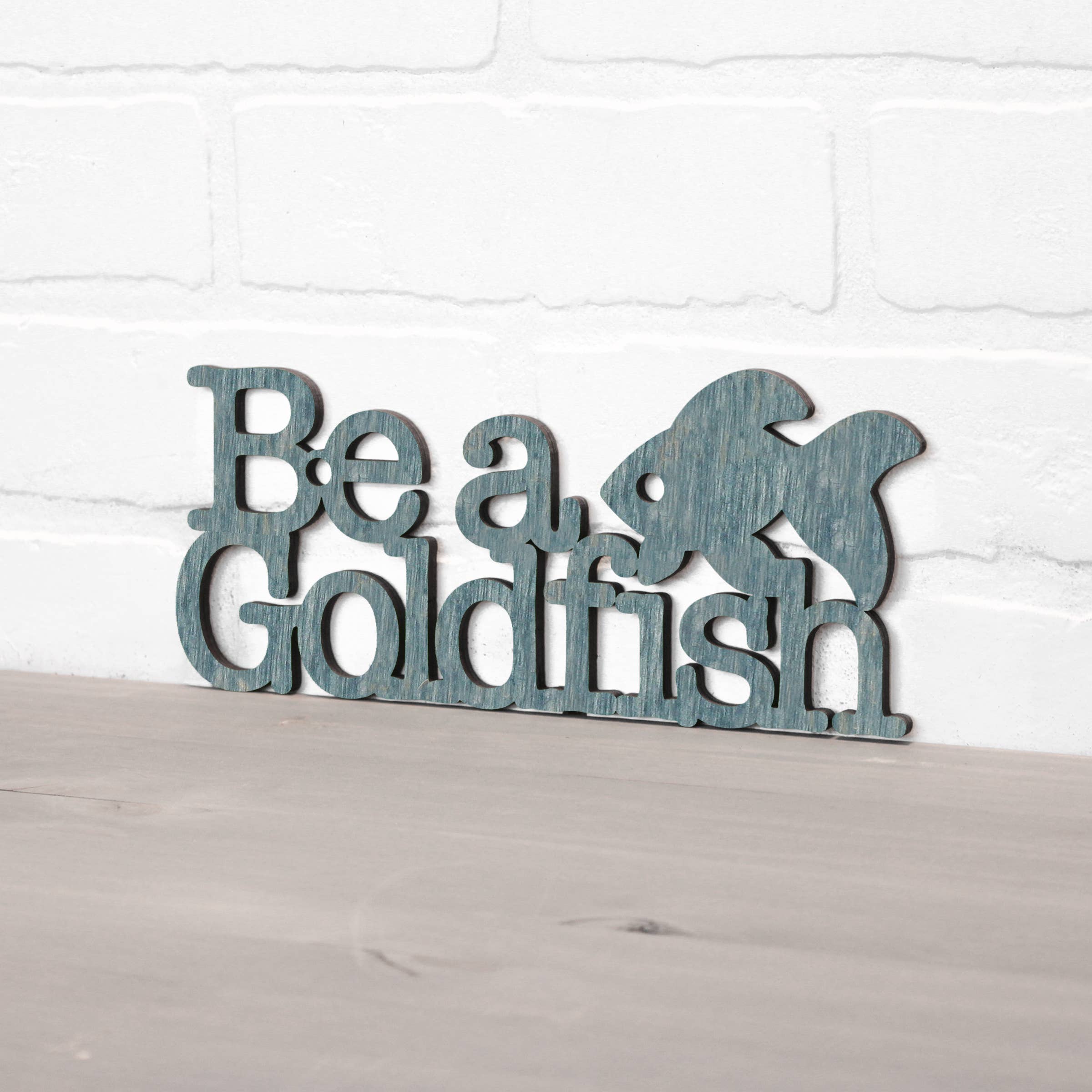 Spunky Fluff - Wholesale Wall Sign - Be A Goldfish Inspirational Ted Lasso Wood Quote Sign20