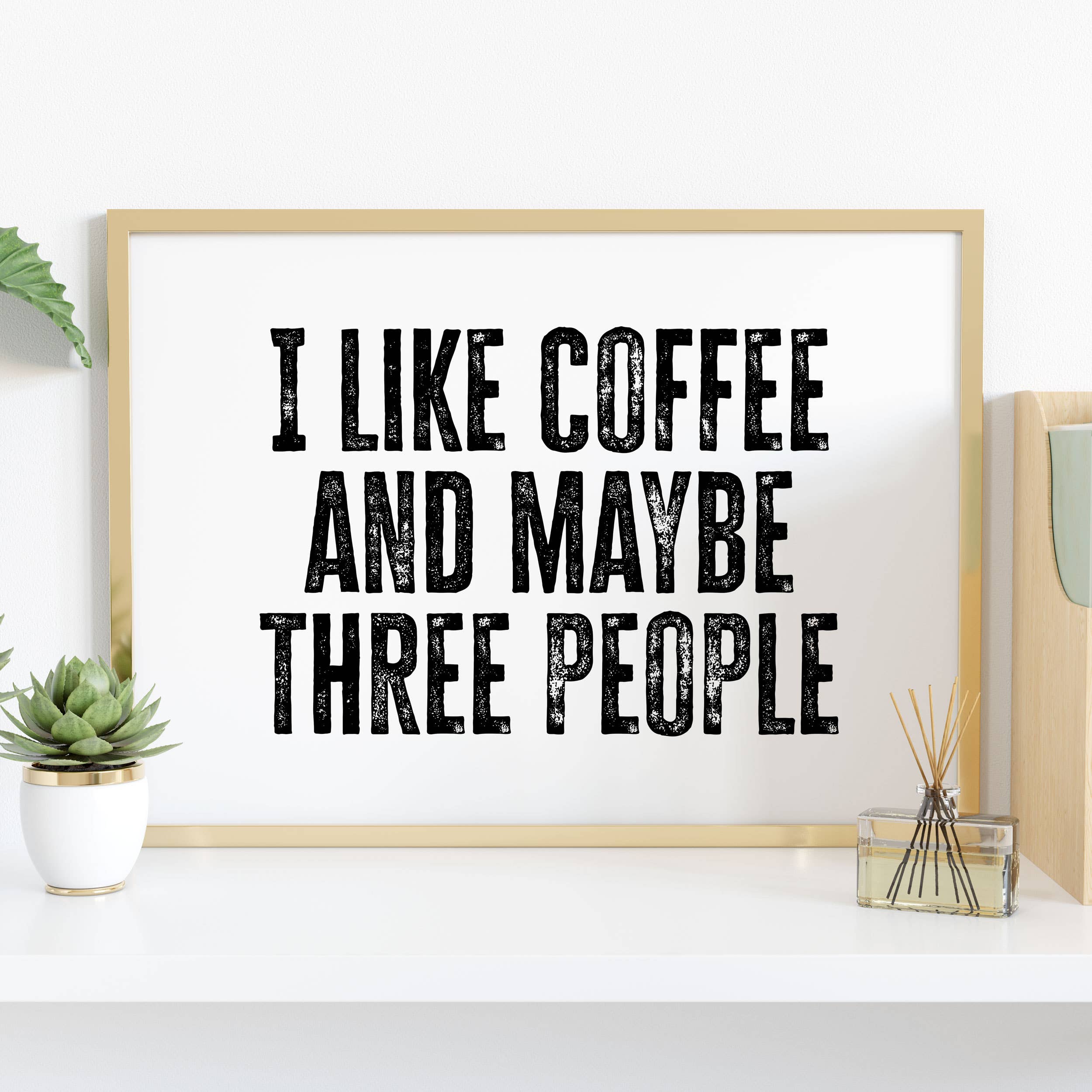 Prints With Personality – wholesale Art print – I like coffee and maybe three people print (Size A5/A4/A3)2