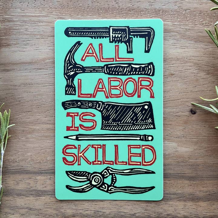 Autocollant Tout Travail Est Qualifié | justice sociale vinyle mat pour la vente par stickiemi