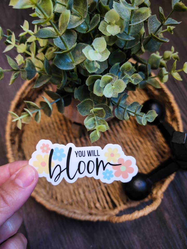 you will bloom sticker for wholesale by Vienna Design LLC