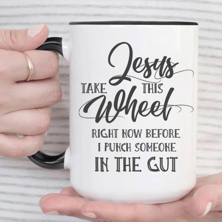Jesus, nimm dieses Rad, bevor ich jemanden schlage. für den Großhandel von Everything Mugs