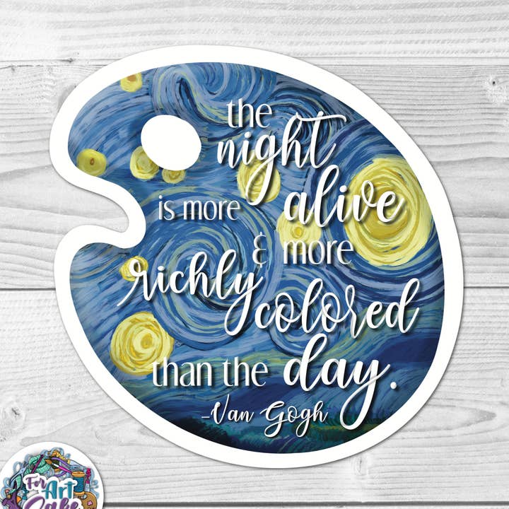 The Night is More Alive- Pallet Sticker Van Gogh Quote for wholesale by For Art Sake Stickers