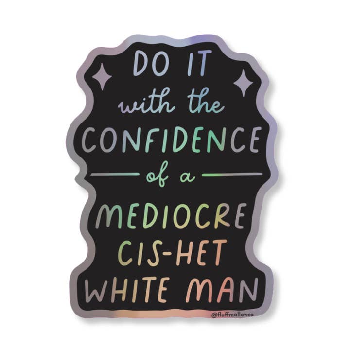 Cis-het Mediocre White Man Holographic Vinyl Sticker and other Purchase wholesale cibo cat mate c3000. Free returns & net 60 terms on Faire trending on Faire.