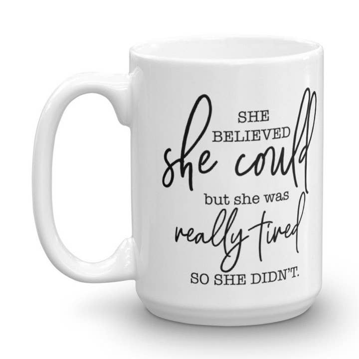 She Believed She Could but She Was Tired Luxe Coffee Mug for wholesale by Send Me a Dream