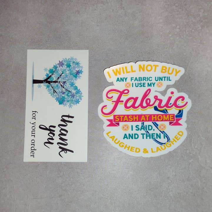 Dancing Dolphin Crafts - Wholesale Sticker - I Said I Will Not Buy Fabric Then I Laughed - Sewing Sticker5