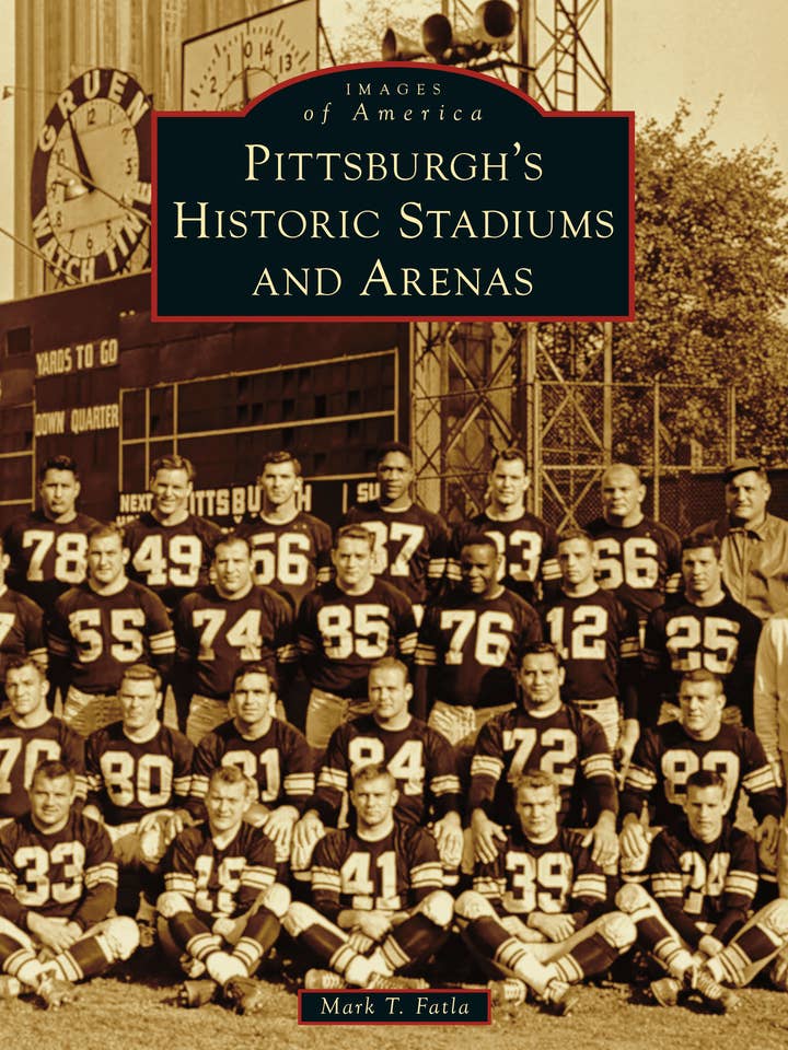 Pittsburgh's Historic Stadiums and Arenas for wholesale by Arcadia Publishing