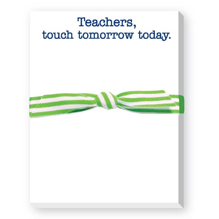 TEACHERS TOUCH TOMORROW NOTEPAD for wholesale by Donovan Designs