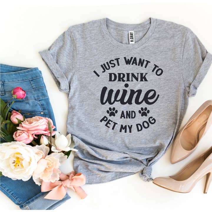 Furr-Baby Gifts - Wholesale Screen Printed T-Shirt - Women's - I Just Want To Drink Wine And Pet My Dog T-shirt2