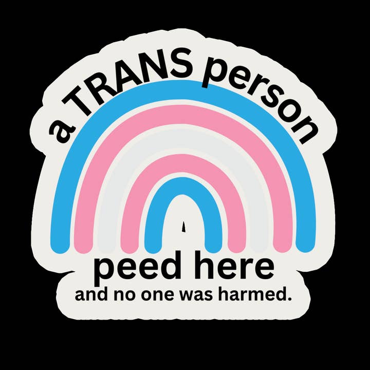 A Trans Person Peed Here... Sticker for wholesale by Kennidi Co.