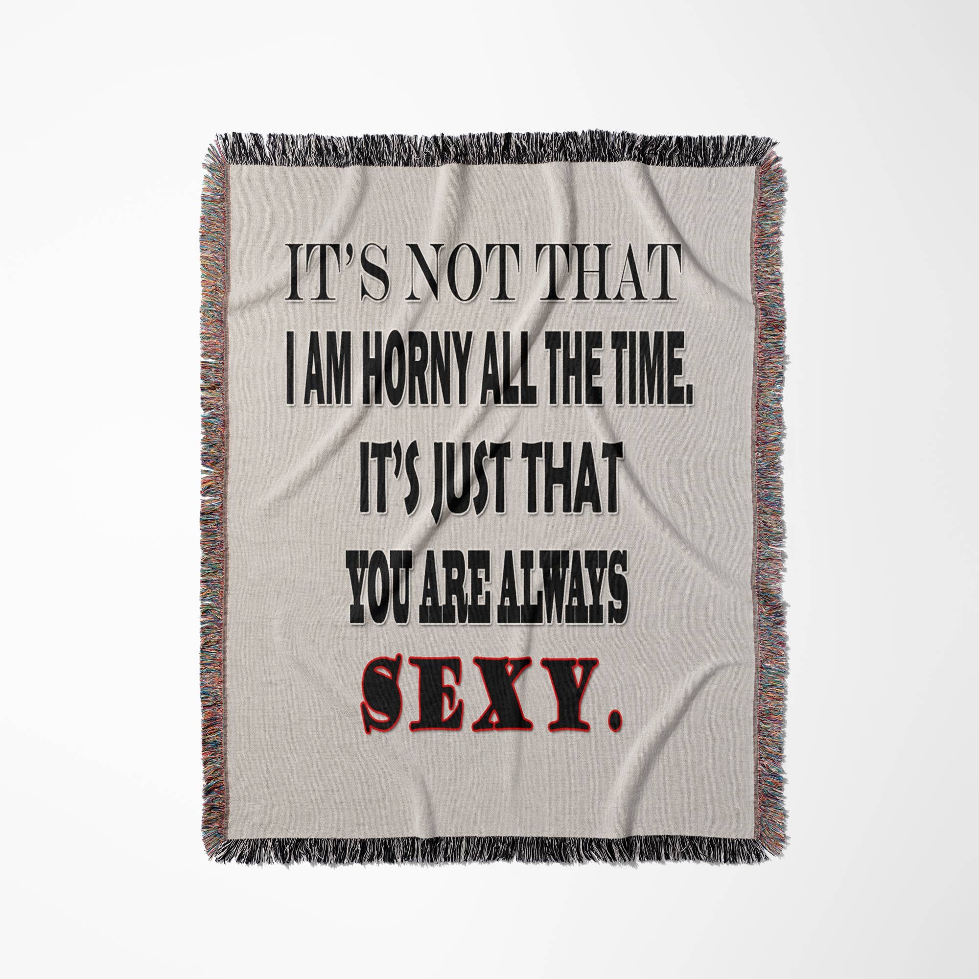 3dRose - Vente Plaids - 3dRose, Ce n'est pas que je sois tout le temps excité, c'est juste que tu es toujours sexy., Couverture0