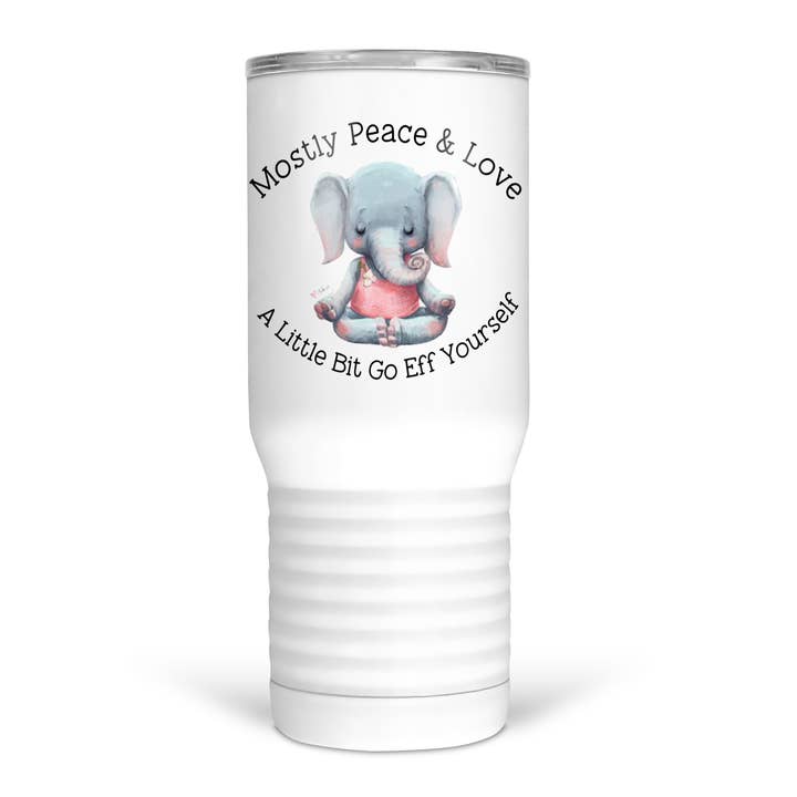 Mostly Peace and Love A Little Bit Go Eff Yourself 20 Oz Travel Tumbler for wholesale by tcbco