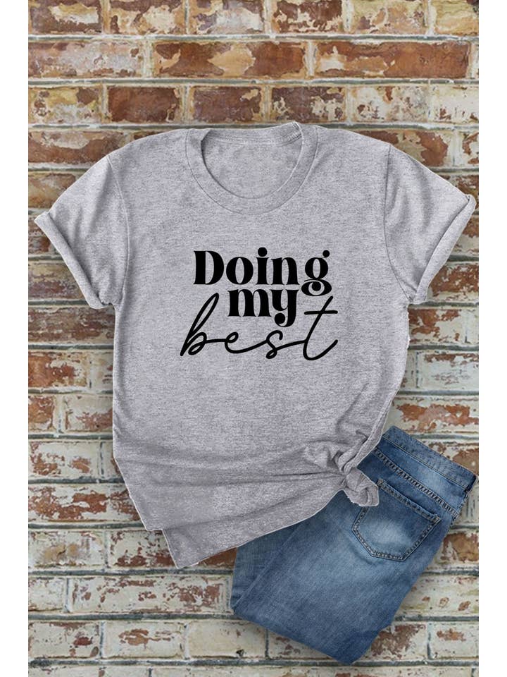 Top Avenue - Wholesale Screen Printed T-Shirt - Women's - Doing My Best, Unisex Round Neck T-Shirt6