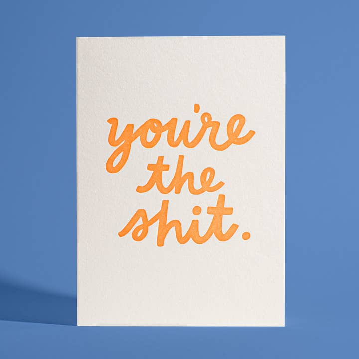 You're The Shit Neon Letterpress Greeting Card for wholesale by Half Pint Studio