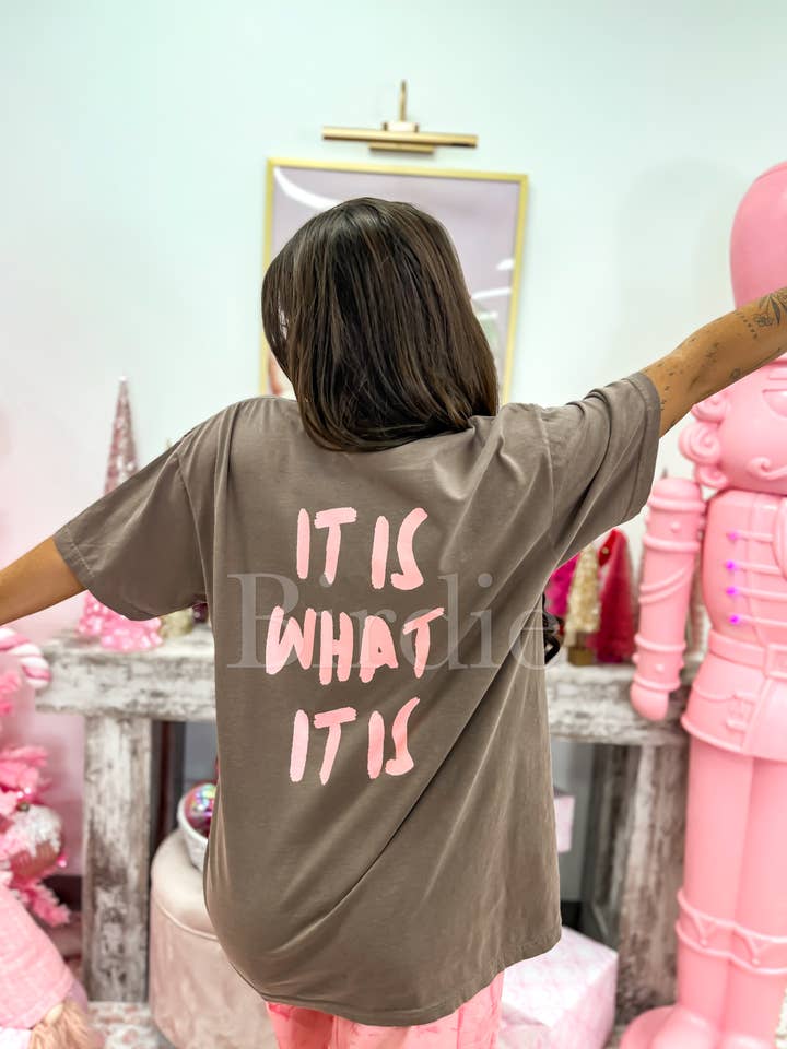 It Is What It Is Graphic Tee on Espresso for wholesale by birdie