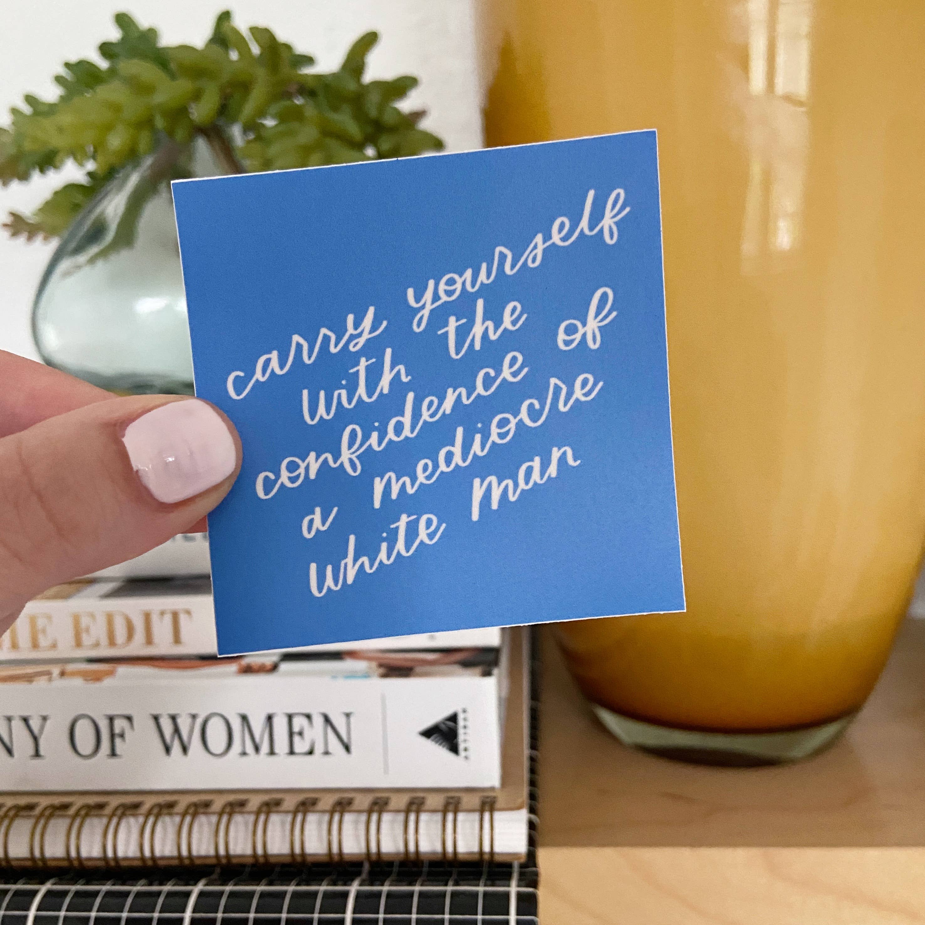 Just Follow Your Art - Wholesale Sticker - Carry Yourself With Confidence Of Mediocre White Man Sticker2