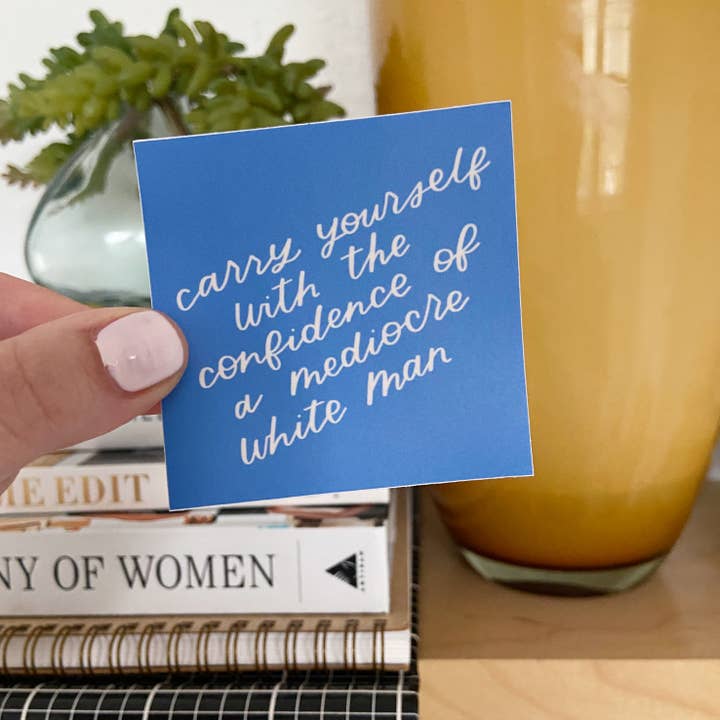 Just Follow Your Art - Wholesale Sticker - Carry Yourself With Confidence Of Mediocre White Man Sticker2