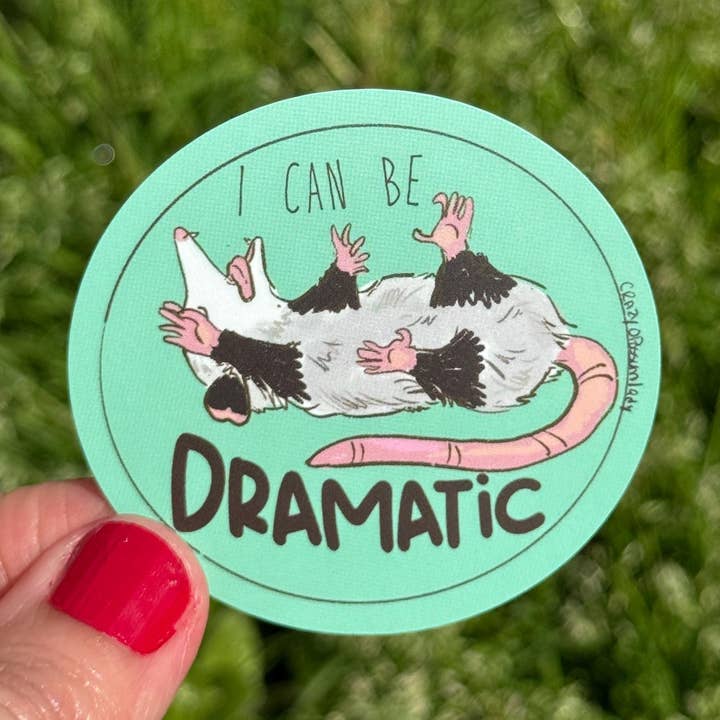 I Can Be Dramatic Possum Vinyl Art Sticker for Crafts for wholesale by The Crazy Opossum Lady